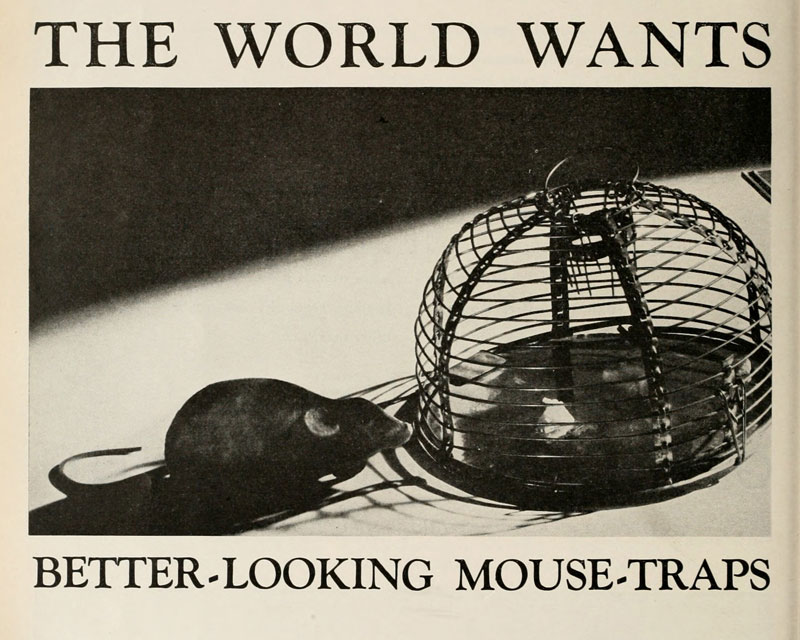 The world wants better looking mouse traps